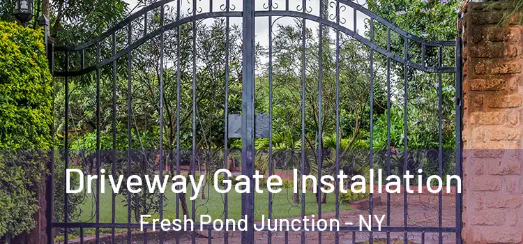 Driveway Gate Installation Fresh Pond Junction - NY