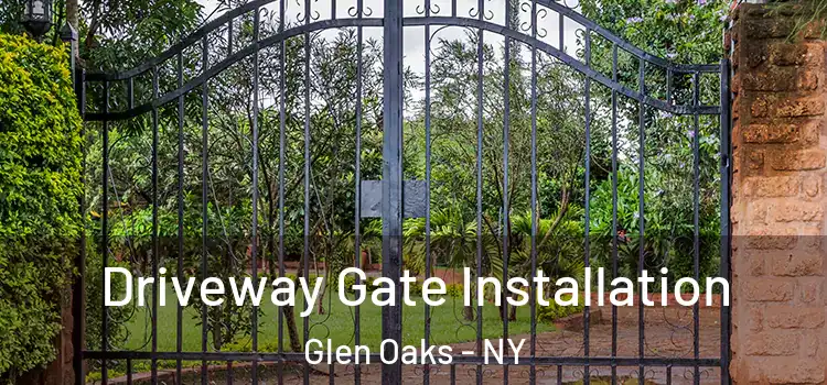  Driveway Gate Installation Glen Oaks - NY