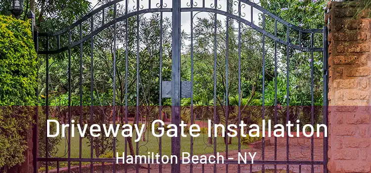 Driveway Gate Installation Hamilton Beach - NY