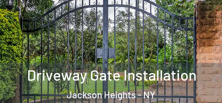 Driveway Gate Installation Jackson Heights - NY