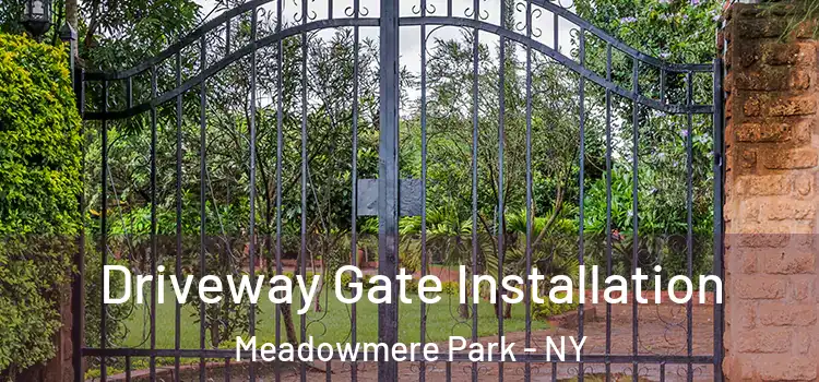 Driveway Gate Installation Meadowmere Park - NY