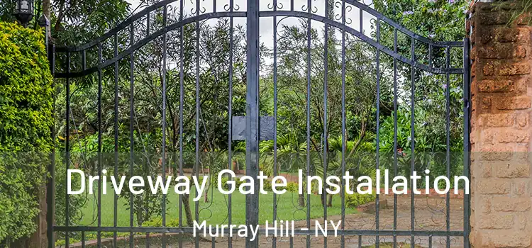 Driveway Gate Installation Murray Hill - NY