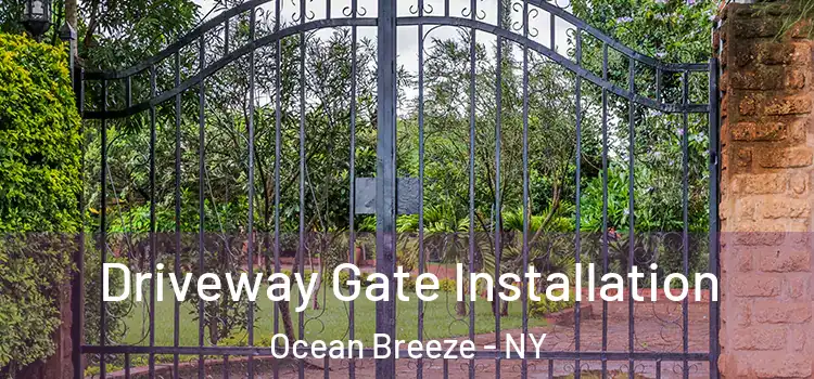 Driveway Gate Installation Ocean Breeze - NY