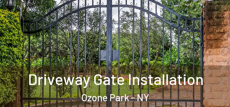 Driveway Gate Installation Ozone Park - NY