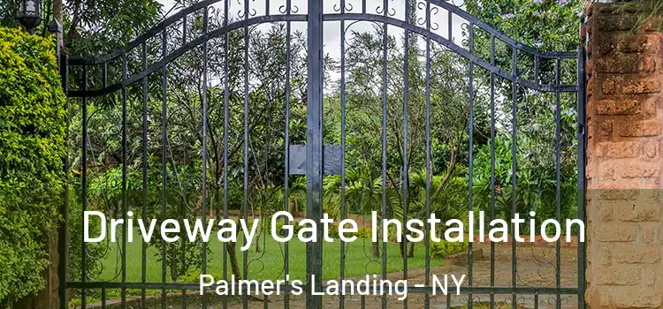 Driveway Gate Installation Palmer's Landing - NY
