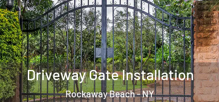  Driveway Gate Installation Rockaway Beach - NY