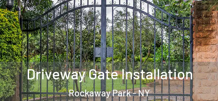 Driveway Gate Installation Rockaway Park - NY