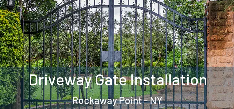 Driveway Gate Installation Rockaway Point - NY