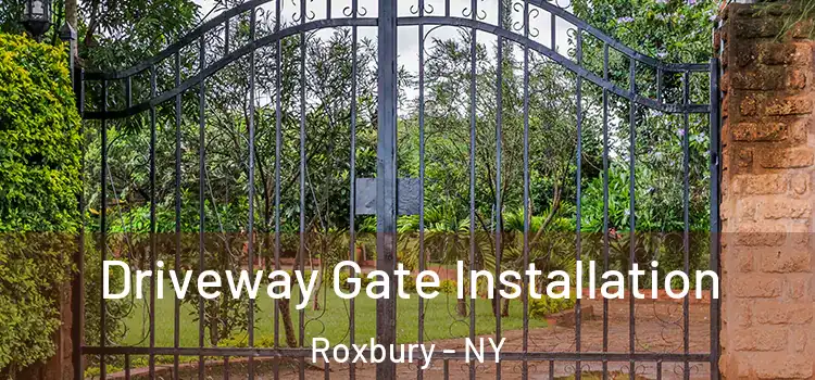 Driveway Gate Installation Roxbury - NY