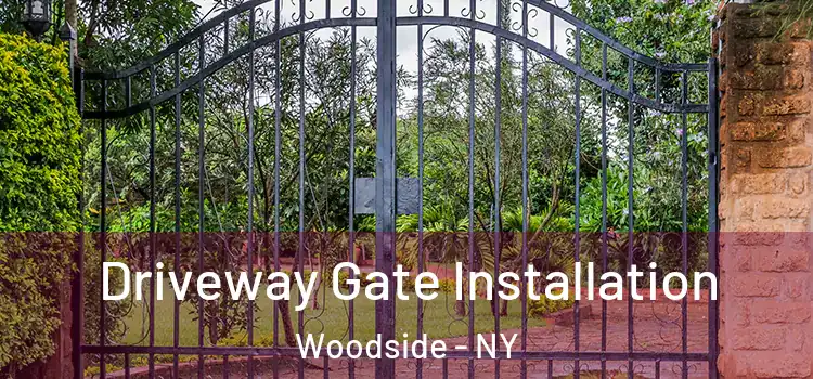 Driveway Gate Installation Woodside - NY