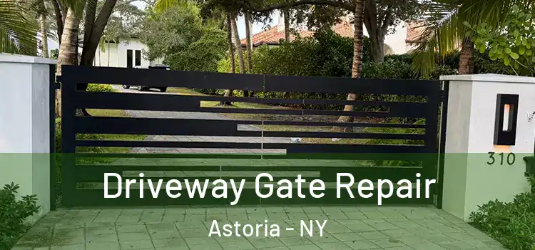 Driveway Gate Repair Astoria - NY
