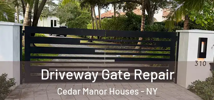 Driveway Gate Repair Cedar Manor Houses - NY