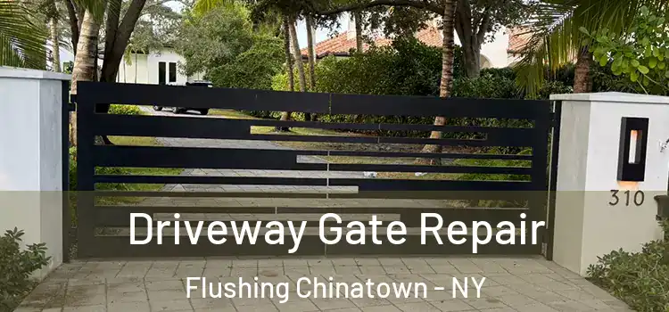 Driveway Gate Repair Flushing Chinatown - NY