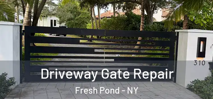 Driveway Gate Repair Fresh Pond - NY