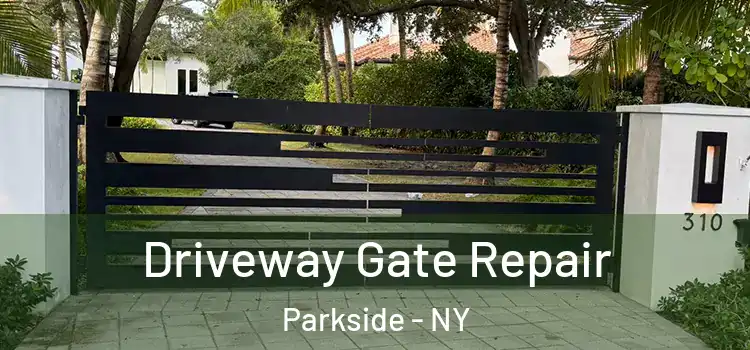  Driveway Gate Repair Parkside - NY