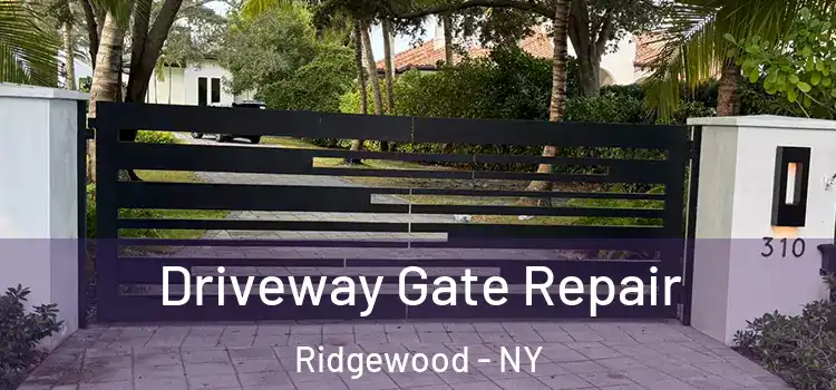 Driveway Gate Repair Ridgewood - NY