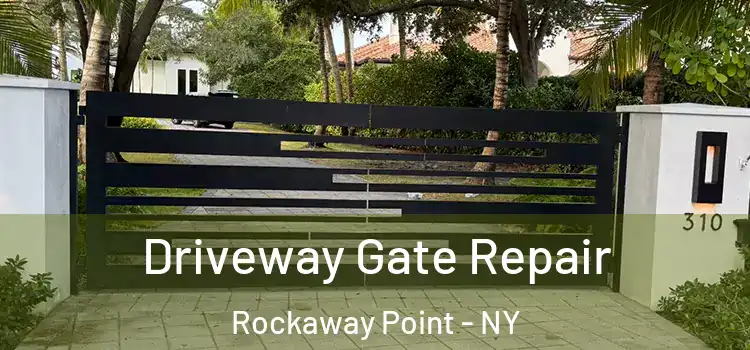 Driveway Gate Repair Rockaway Point - NY