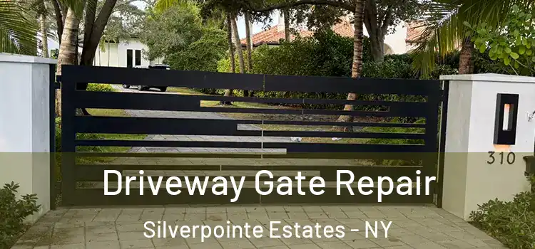 Driveway Gate Repair Silverpointe Estates - NY