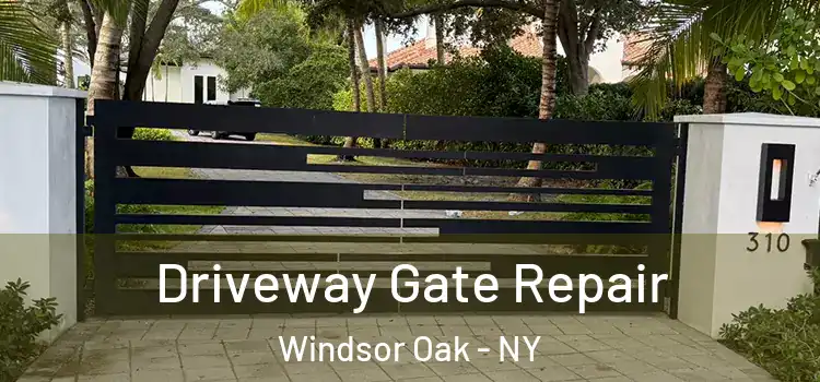 Driveway Gate Repair Windsor Oak - NY