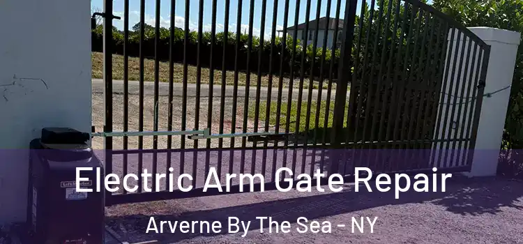 Electric Arm Gate Repair Arverne By The Sea - NY