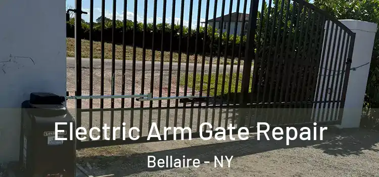 Electric Arm Gate Repair Bellaire - NY