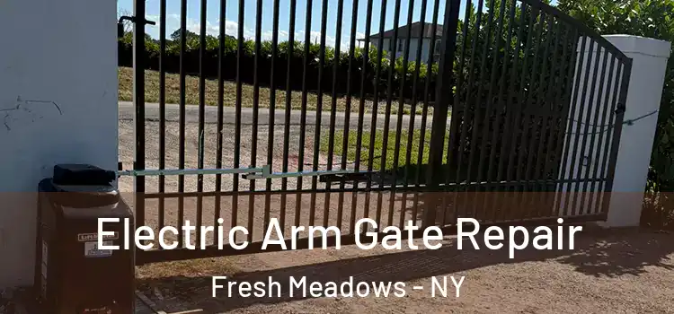  Electric Arm Gate Repair Fresh Meadows - NY