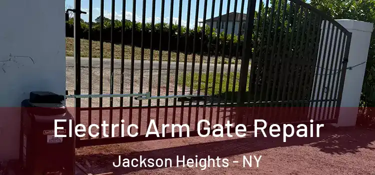  Electric Arm Gate Repair Jackson Heights - NY