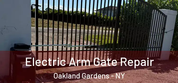Electric Arm Gate Repair Oakland Gardens - NY