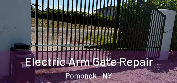 Electric Arm Gate Repair Pomonok - NY