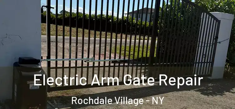  Electric Arm Gate Repair Rochdale Village - NY