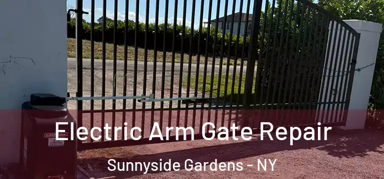 Electric Arm Gate Repair Sunnyside Gardens - NY