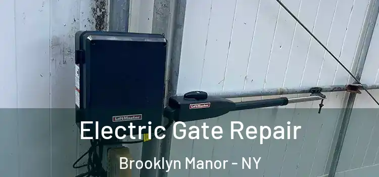 Electric Gate Repair Brooklyn Manor - NY
