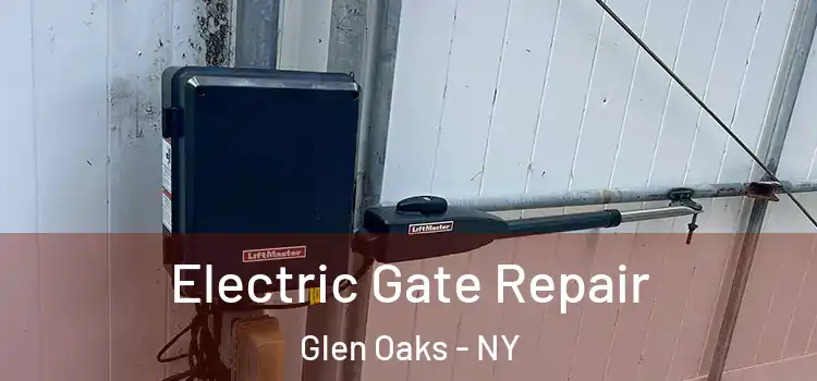 Electric Gate Repair Glen Oaks - NY
