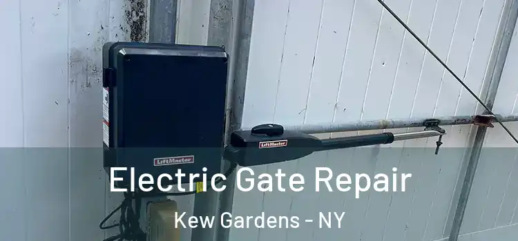 Electric Gate Repair Kew Gardens - NY