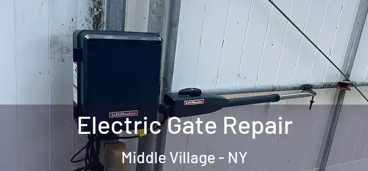 Electric Gate Repair Middle Village - NY