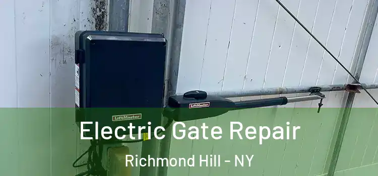 Electric Gate Repair Richmond Hill - NY