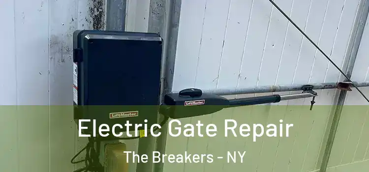 Electric Gate Repair The Breakers - NY