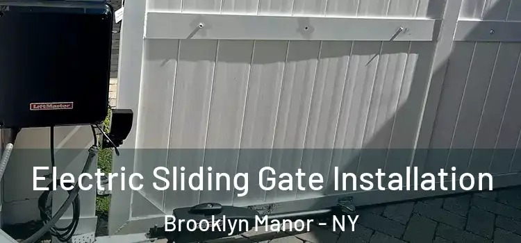 Electric Sliding Gate Installation Brooklyn Manor - NY