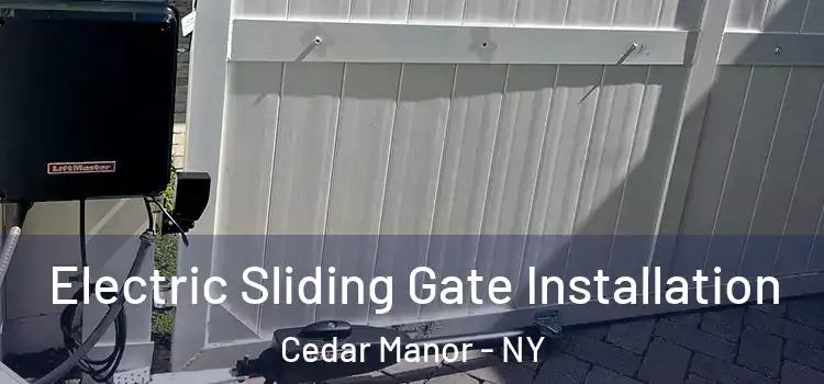 Electric Sliding Gate Installation Cedar Manor - NY