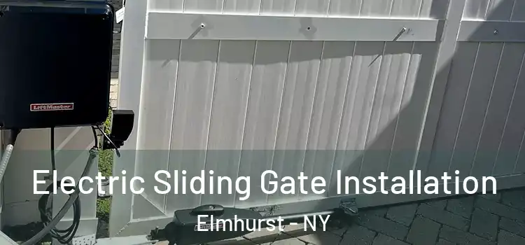 Electric Sliding Gate Installation Elmhurst - NY