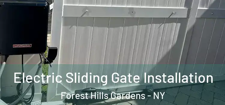 Electric Sliding Gate Installation Forest Hills Gardens - NY