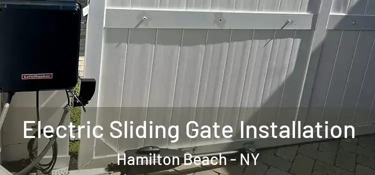 Electric Sliding Gate Installation Hamilton Beach - NY