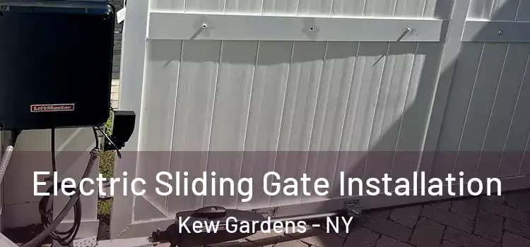 Electric Sliding Gate Installation Kew Gardens - NY