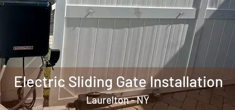Electric Sliding Gate Installation Laurelton - NY