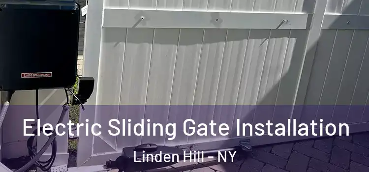 Electric Sliding Gate Installation Linden Hill - NY