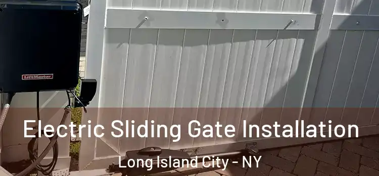  Electric Sliding Gate Installation Long Island City - NY