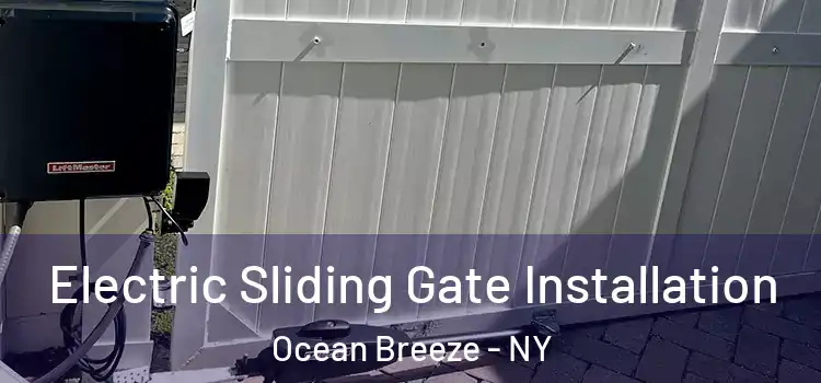 Electric Sliding Gate Installation Ocean Breeze - NY