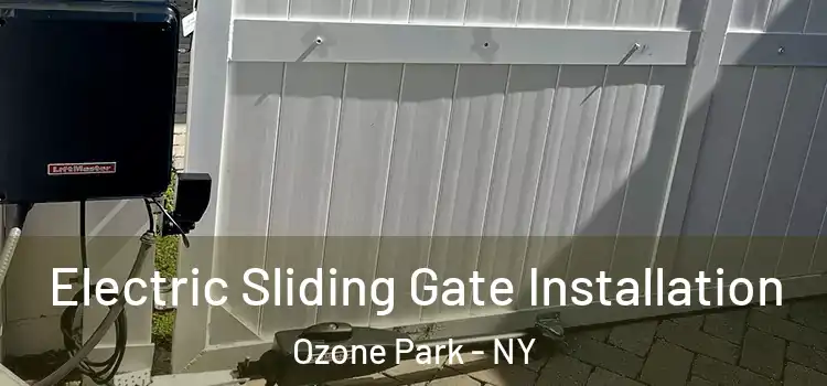 Electric Sliding Gate Installation Ozone Park - NY