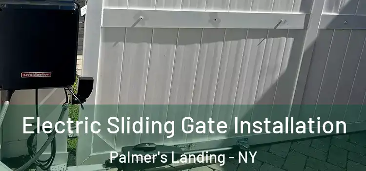 Electric Sliding Gate Installation Palmer's Landing - NY