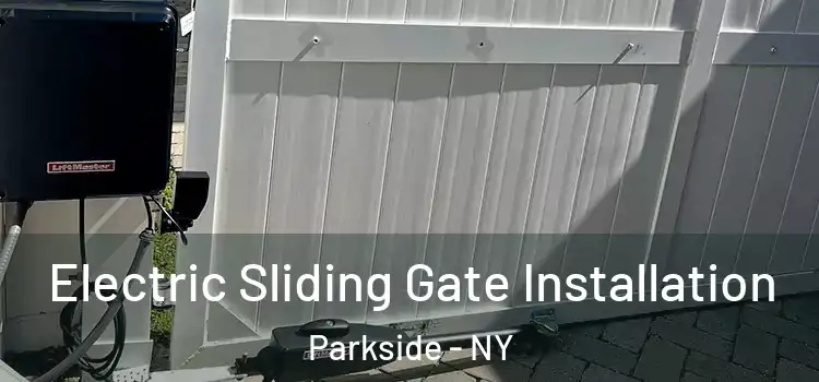 Electric Sliding Gate Installation Parkside - NY